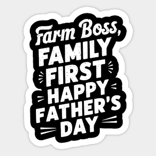 Farm Boss Family First Happy Father's Day | Dad Lover gifts Sticker